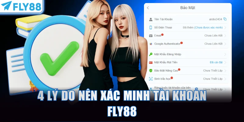 4 lý do nên xác minh tài khoản FLY88