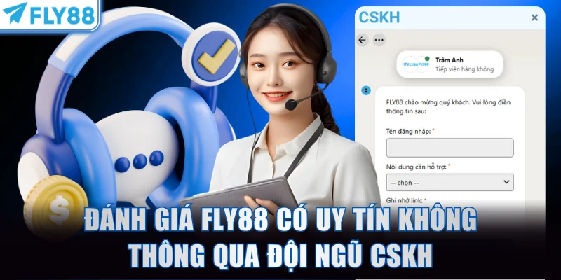 Đánh giá FLY88 có uy tín không thông qua đội ngũ CSKH
