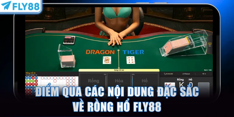 Điểm qua các nội dung đặc sắc về Rồng Hổ FLY88
