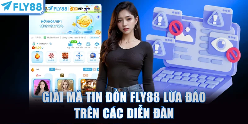 Giải mã tin đồn FLY88 lừa đảo trên các diễn đàn