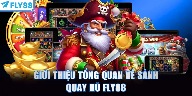 Giới thiệu tổng quan về sảnh quay hũ FLY88