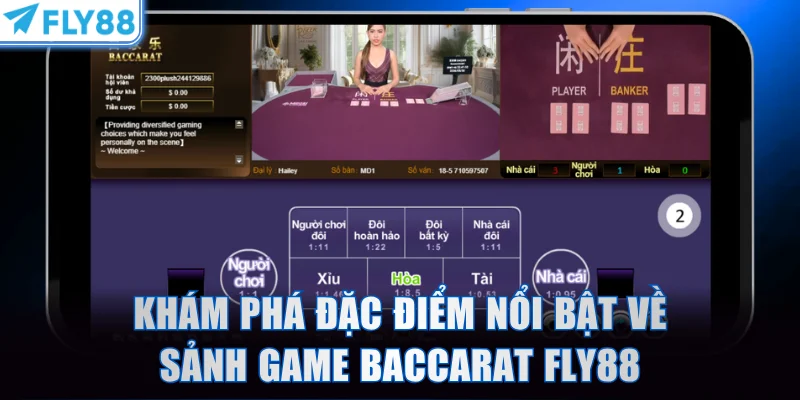 Khám phá đặc điểm nổi bật về sảnh game Baccarat FLY88