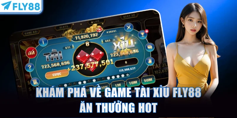 Khám phá về game Tài Xỉu FLY88 ăn thưởng hot