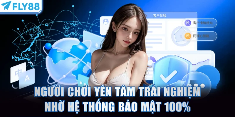Người chơi yên tâm trải nghiệm nhờ hệ thống bảo mật tuyệt đối