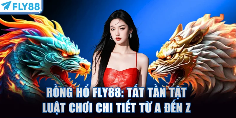 Rồng Hổ FLY88