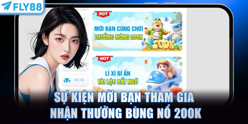 Sự kiện mời bạn tham gia nhận thưởng bùng nổ 200K