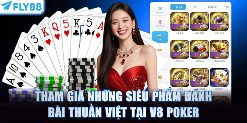 Tham gia những siêu phẩm đánh bài thuần Việt tại V8 Poker
