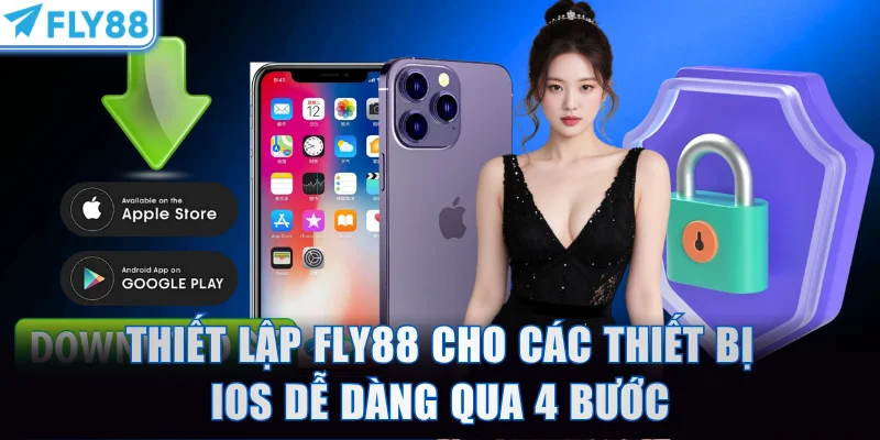 Thiết lập FLY88 cho các thiết bị iOS dễ dàng qua 4 bước