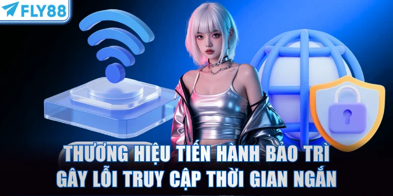 Thương hiệu tiến hành bảo trì gây lỗi truy cập thời gian ngắn