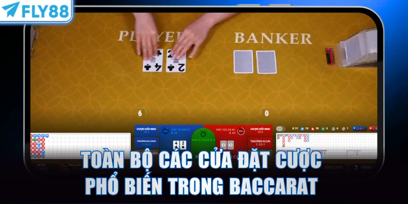 Toàn bộ các cửa đặt cược phổ biến trong Baccarat tại nền tảng