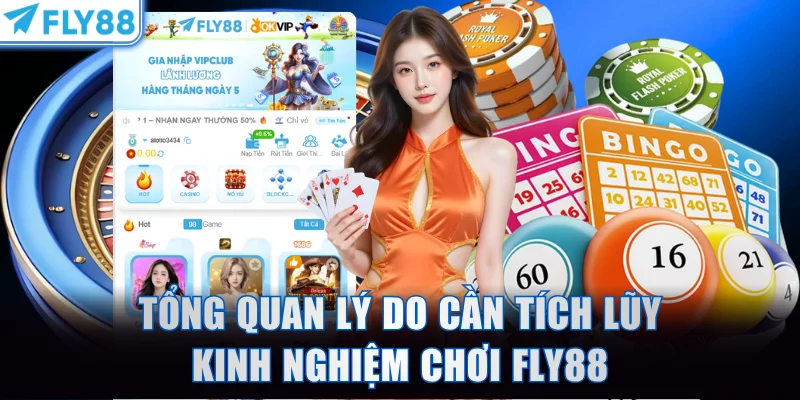 Tổng quan lý do cần tích lũy kinh nghiệm chơi FLY88