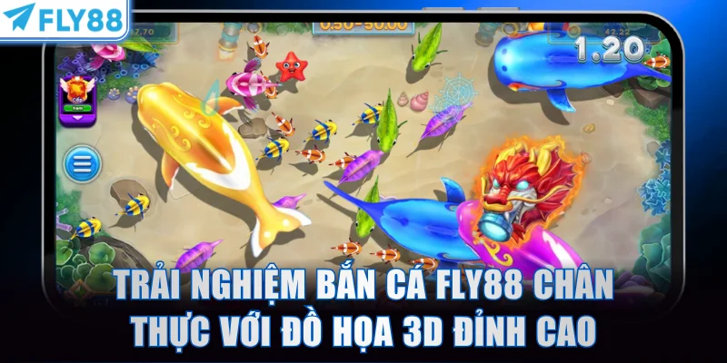 Trải nghiệm bắn cá FLY88 chân thực với đồ họa 3D đỉnh cao